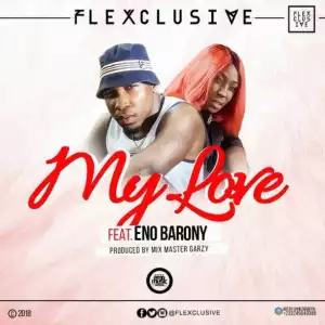 Flexclusive - My Love ft. ENo Barony